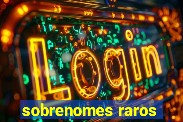 sobrenomes raros